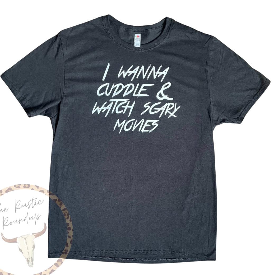 I Wanna Cuddle and Watch Scary Movies Unisex Tee RTS