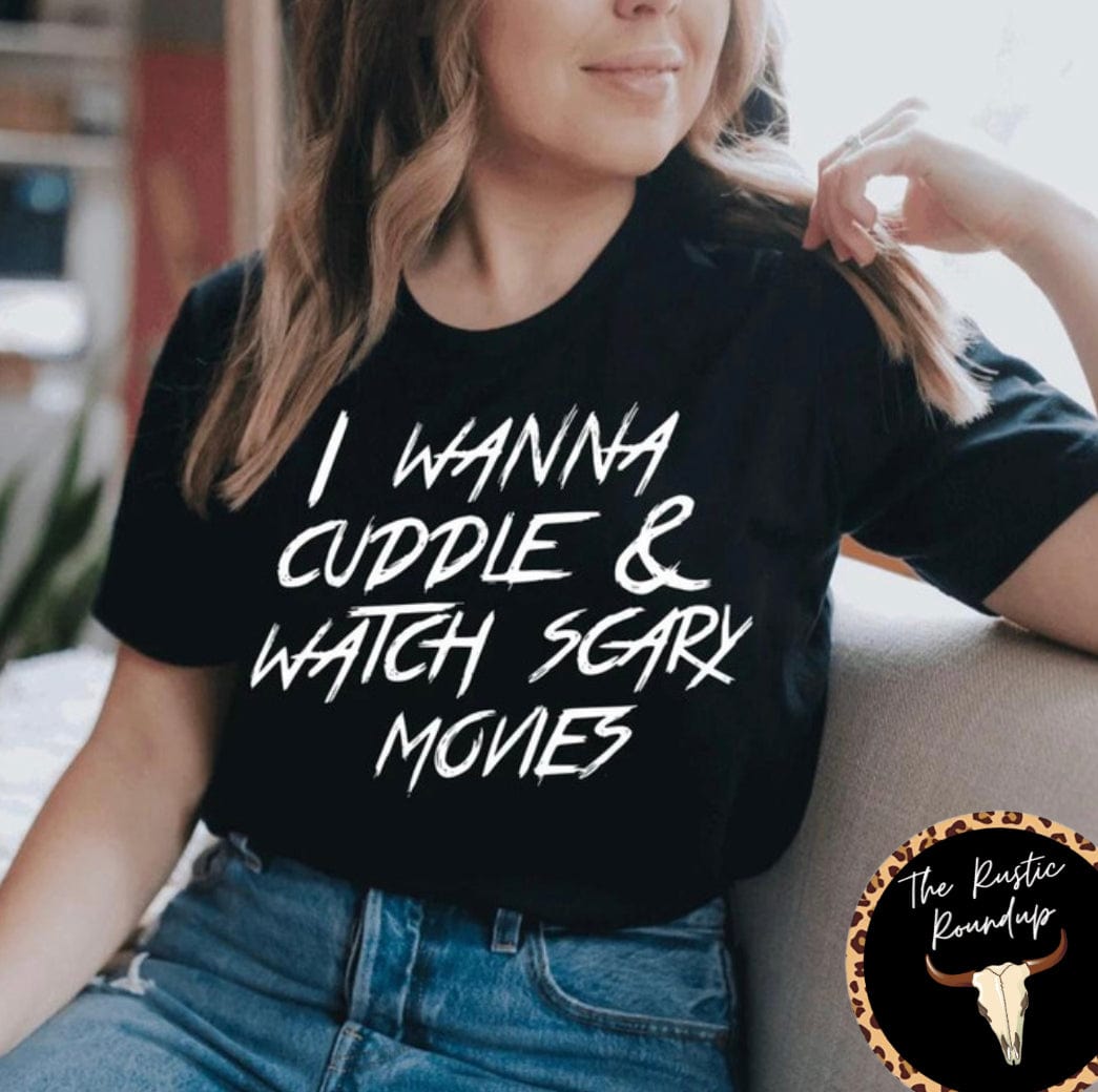 I Wanna Cuddle and Watch Scary Movies Unisex Tee RTS