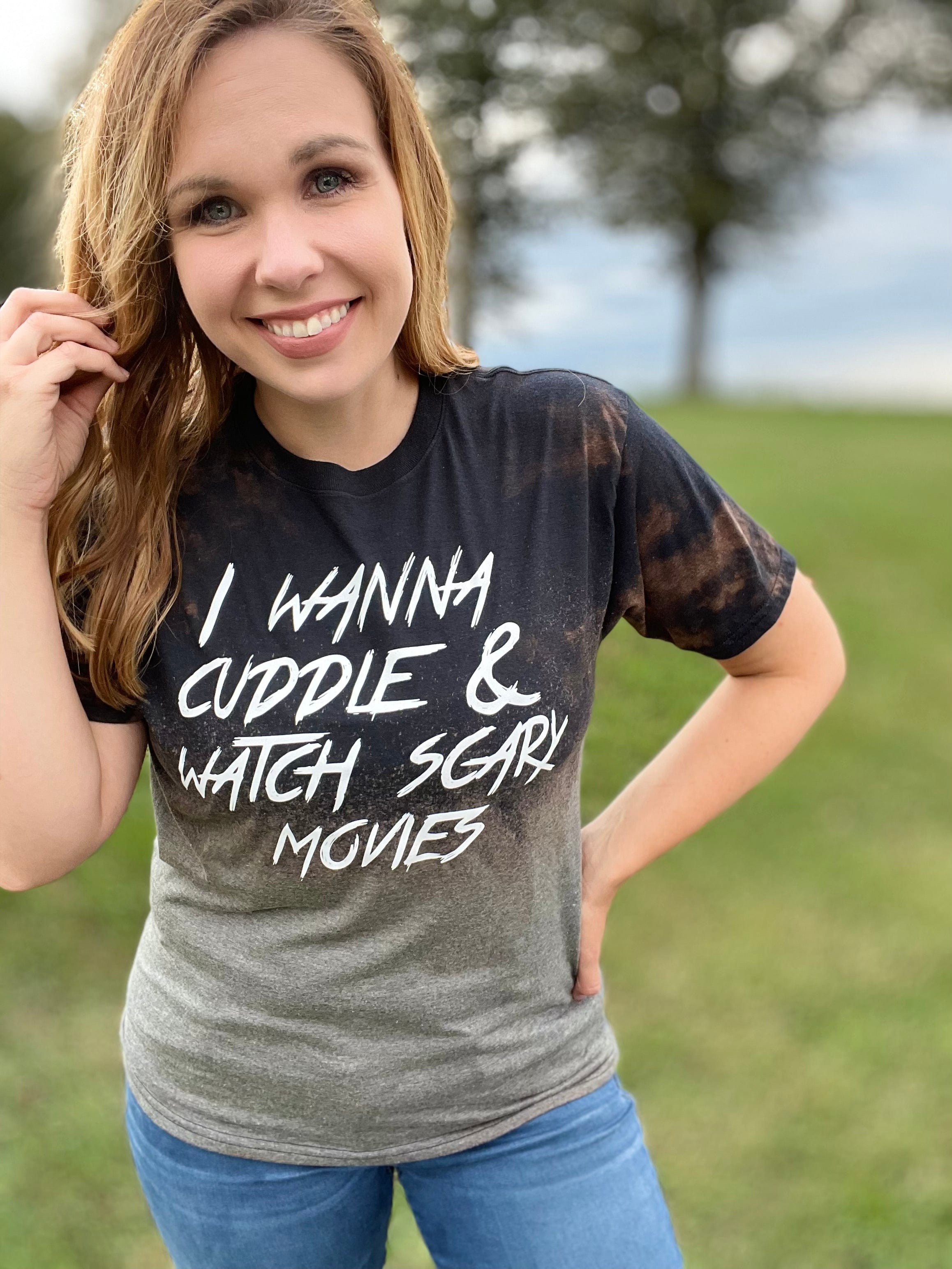 I Wanna Cuddle and Watch Scary Movies Unisex Tee RTS