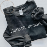 Load image into Gallery viewer, A Little Bit Dramatic Black Crewneck Sweatshirt, women&#39;s clothing brand
