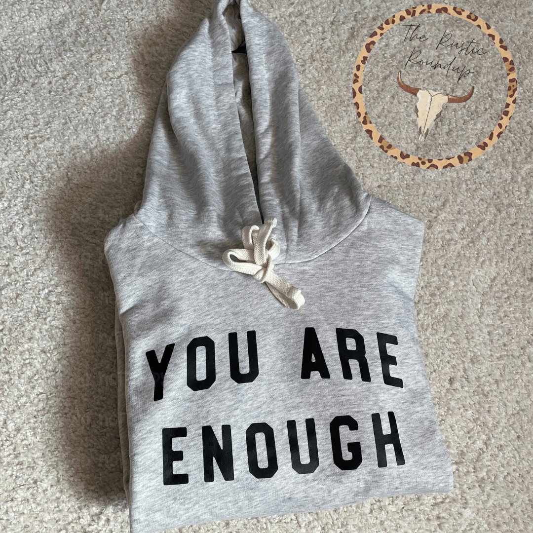 You are Enough Self Love Mental Health Awareness Soft Fleece Unisex Hoodie Sweatshirt RTS