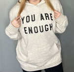 Load image into Gallery viewer, You are Enough Self Love Mental Health Awareness Soft Fleece Unisex Hoodie Sweatshirt RTS
